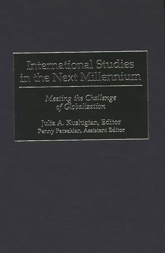 International Studies in the Next Millennium: Meeting the Challenge of Globalization