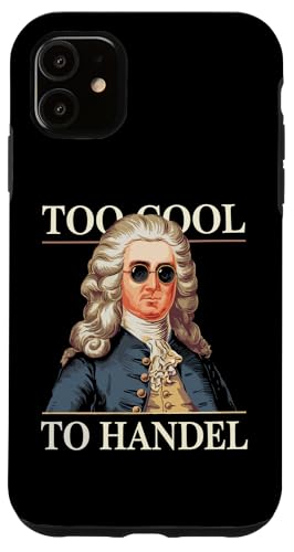 George Frideric Handel, Too Cool To Handel, Classical Music Case for iPhone 11
