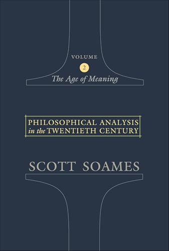 Philosophical Analysis in the Twentieth Century, Volume 2: The Age of Meaning