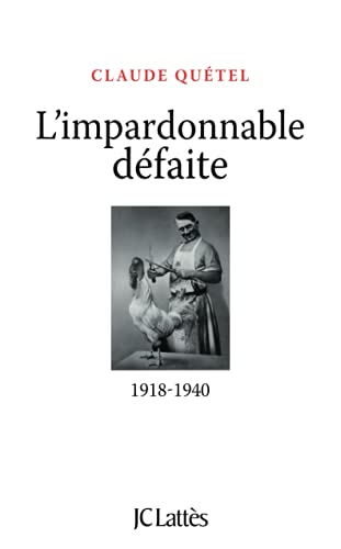 L'impardonnable défaite: 1918-1940