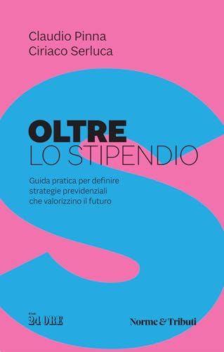 Oltre lo stipendio: Guida pratica per definire strategie previdenziali che valorizzino il futuro