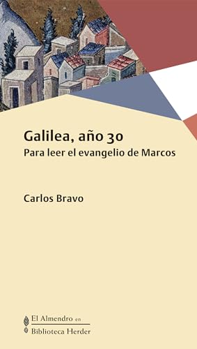 Galilea Año 30; para Leer El Evangelio De Marcos (Biblioteca Herder)