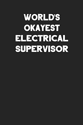 World's Okayest Electrical Supervisor: Blank Lined Composition Notebook Journals to Write In image 3