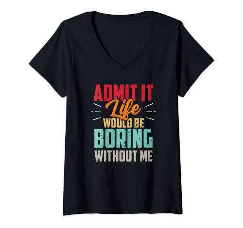 Mujer Boring Without Me Funny Saying Retro Sarcastic Humor Lover Camiseta Cuello V