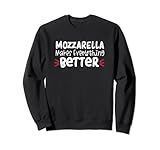 Photo Gallery la mozzarella rende tutto meglio felpa Photo Gallery la mozzarella rende tutto meglio felpa