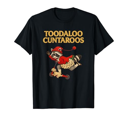 Toodaloo Cuntaroos Funny Sarcastic Retro Humor Raccoon Meme T�V���c