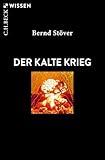 Der Kalte Krieg (C.H.BECK Wissen)
