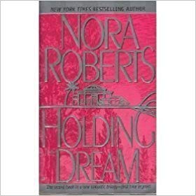 By Nora Roberts Holding the Dream B00N4J1NGO Book Cover