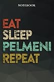  Pelmeni Boyfriend Gifts from Girlfriend - Eat Sleep Pelmeni Repeat: Funny Gift Idea for Year Anniversary, Valentines Day, Cute Presents, 1, Birthday - Lined Journal Notebook Planner,Budget