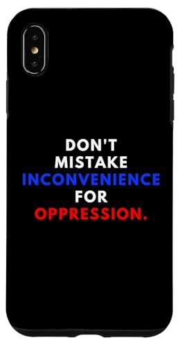 Don't Mistake Iconvenience For Oppression Wear A Face Mask �X�}�z�P�[�X iPhone XS Max �p
