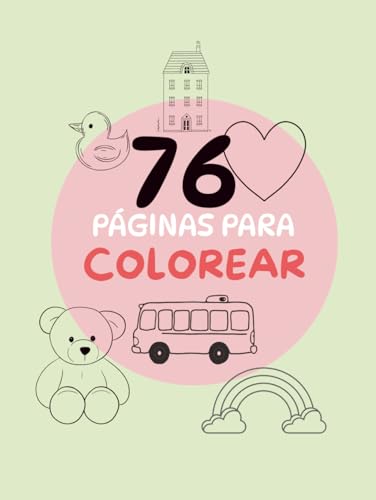 76 PÁGINAS PARA COLOREAR: Diseños únicos para momentos de relax y soltar la creatividad, animales, animales marinos, gatos, perros, frutas, verduras, helados...