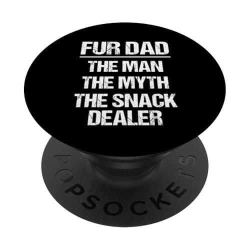 Fur Dad (The Man The Myth The Snack Dealer) – Chat Dad Dog Dad PopSockets PopGrip Interchangeable