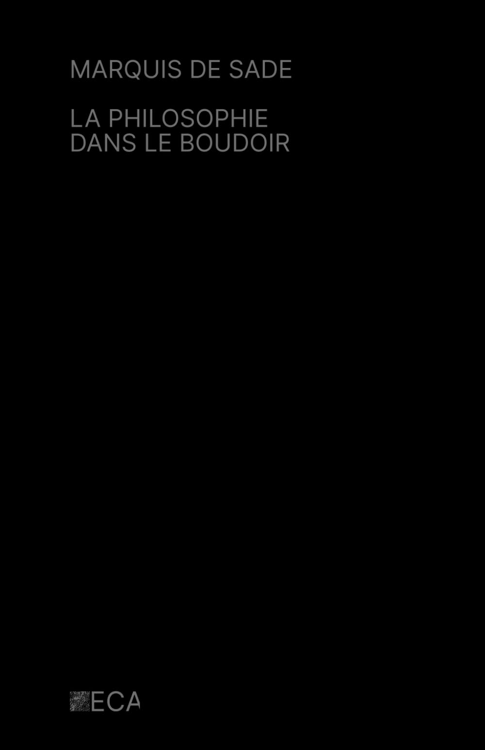 La Philosophie dans le boudoir, Marquis de Sade, Éditions du Curieux Astrakan (Annoté)
