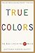 True Colors: The Real Life of the Art World