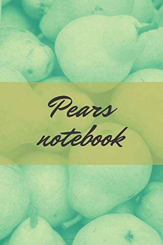 Pears notebook (pears theme): lined notebook with a glossy cover - journal for travel work or school - take it anywhere (6" x 9")