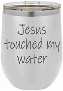 Engraved Wine Tumbler, Etched Wine Tumbler, Jesus Touched My Water Wine Tumbler, Lot's Of Colors