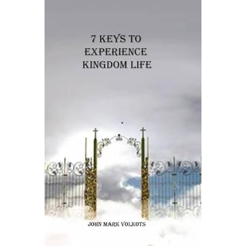 7 KEYS TO EXPERIENCE KINGDOM LIFE Audiolibro Por John Mark Volkots arte de portada