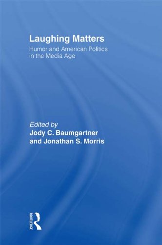 Laughing Matters: Humor and American Politics in the Media Age (English Edition)