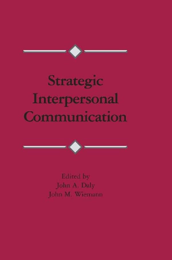 Strategic Interpersonal Communication (Routledge Communication Series)