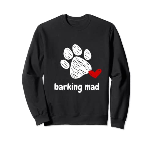 Funny Belling Mad Dog Lover Puppy Lover Belling Mad Dog Sweatshirt