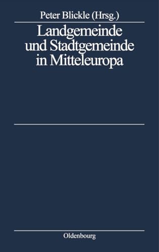 Landgemeinde und Stadtgemeinde in Mitteleuropa: Ein struktureller Vergleich (German Edition)