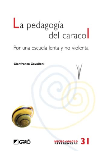 Pedagogia del caracol:por una escuela lenta no violenta