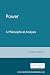 Power: A Philosophical Analysis, Second Edition