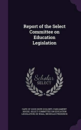Report of the Select Committee on Education Legislation