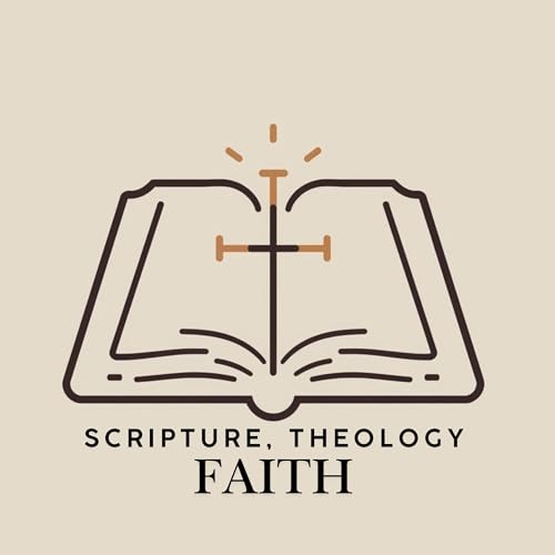 Scripture, Theology, and Faith cover art