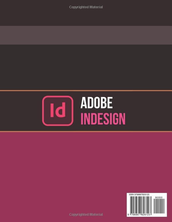 Adobe InDesign Quick Start 2024 Guide: Mastering Essential Skills and Techniques Modern Design | Master All New Features & Updates in Adobe InDesign for Beginners & Experts