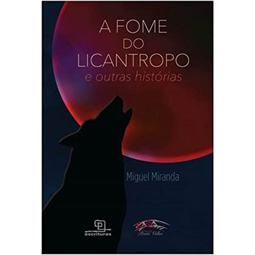 A fome do Licantropo e outras histórias