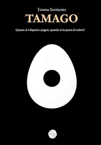 Tamago. Quanto si è disposti a pagare, quando si ha paura di cadere?