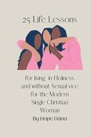 25 No Nonsense Life Lessons for the Modern Single Christian Women : A Christian Woman's Devotional, Blueprint, and Guide for Singleness 1073678539 Book Cover