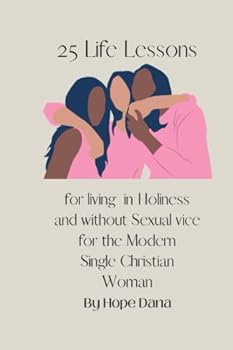 Paperback 25 No Nonsense Life lessons for the Modern Single Christian Women: A Christian Woman's Devotional, Blueprint, and Guide for Singleness Book