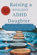 Discover Digital Book Raising a Resilient ADHD Daughter: A Parent&rsquo;s Blueprint for Helping Your Child Manage Emotions, Stay Focused in School, and Build Strong Friendships - So She Can Overcome Challenges With Confidence 2026 Edition Premium Access Trending Title