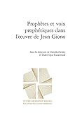  Prophètes et voix prophétiques dans l\'oeuvre de Jean Giono