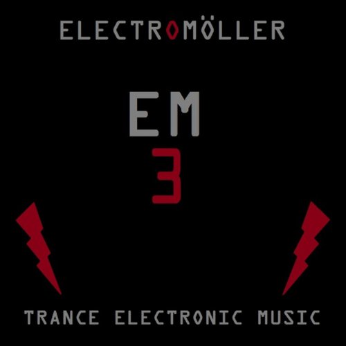 Electromöller Trance Electronic Music, Vol. 3