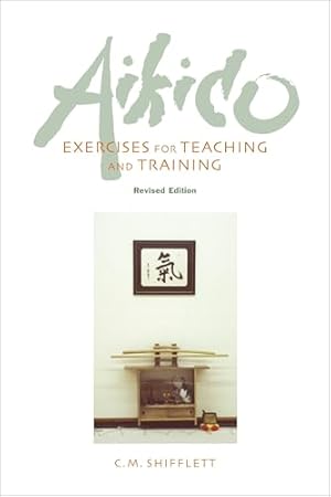 Aikido Exercises for Teaching and Training: Revised Edition