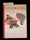 goldkugeln  Goldkugel und andere MÃ¤rchen aus Ungarn. 1. Auflage.