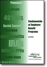 Fundamentals of Employee Benefit Programs, 6th ed.