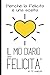 IL MIO DIARIO DELLA FELICITA' IN 5 MINUTI: Perché la felicità è una scelta: 90 giorni con Felice, il tuo Diario.