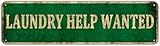 Laundry Help Wanted - Vintage Farmhouse Laundry Room Country Wall Decor, Wash Room Sign, Home Decor Art, Adds a Rustic Charm to Laundry Spaces 16X4 Inch Garden Shop Bedroom Bathroom Cafe Garage