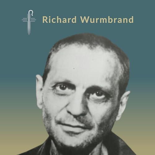 Christ&rsquo;s Commands in Action: Richard Wurmbrand | Commands of Christ Podcast | S2 E5