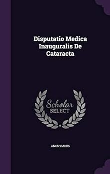 Hardcover Disputatio Medica Inauguralis de Cataracta Book