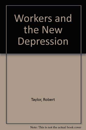 Workers and the New Depression