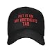 Put It On My Brother's Tab Hat Birthday Hat for Men Women Trucker Hat Funny Fashion Baseball Cap Gifts Black