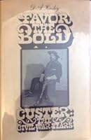 Favor the Bold: Custer - The Civil War Years B0007DU1KY Book Cover
