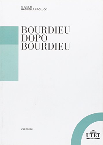Bourdieu Dopo Bourdieu