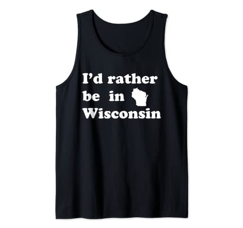 Wisconsin locales | Prefiero estar en Wisconsin Camiseta sin Mangas