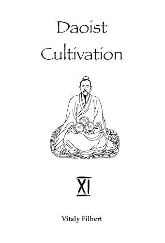 Daoist Cultivation, Book 11 - Zhang Sanfeng: The Daoist Classic - Translation and Commentary